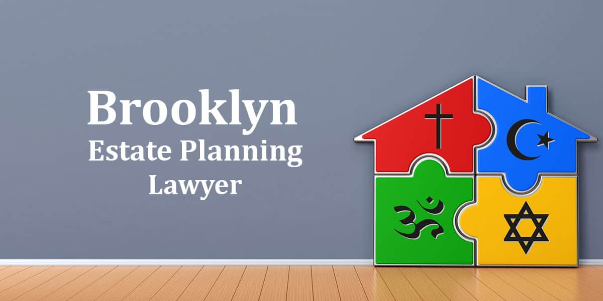 Read more about the article Brooklyn Estate Planning Lawyer